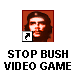 STOP BUSH VIDEO GAME