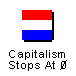 Capitalism - Stops At Nothing